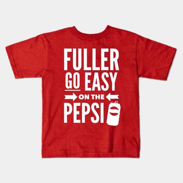 Fuller Go Easy Kids T-Shirt by klance